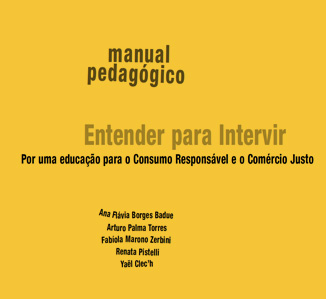 Manual Pedagógico Entender para Intervir: Por uma educação para o Consumo Responsável e o Comércio Justo