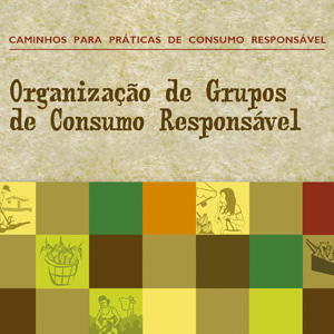 Caminhos para Práticas de Consumo Responsável: Organização de Grupos de Consumo Responsável