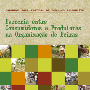 Caminhos para Práticas de Consumo Responsável: Parceria entre Consumidores e Produtores na Organização de Feiras